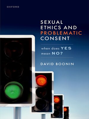 cover image of Sexual Ethics and Problematic Consent